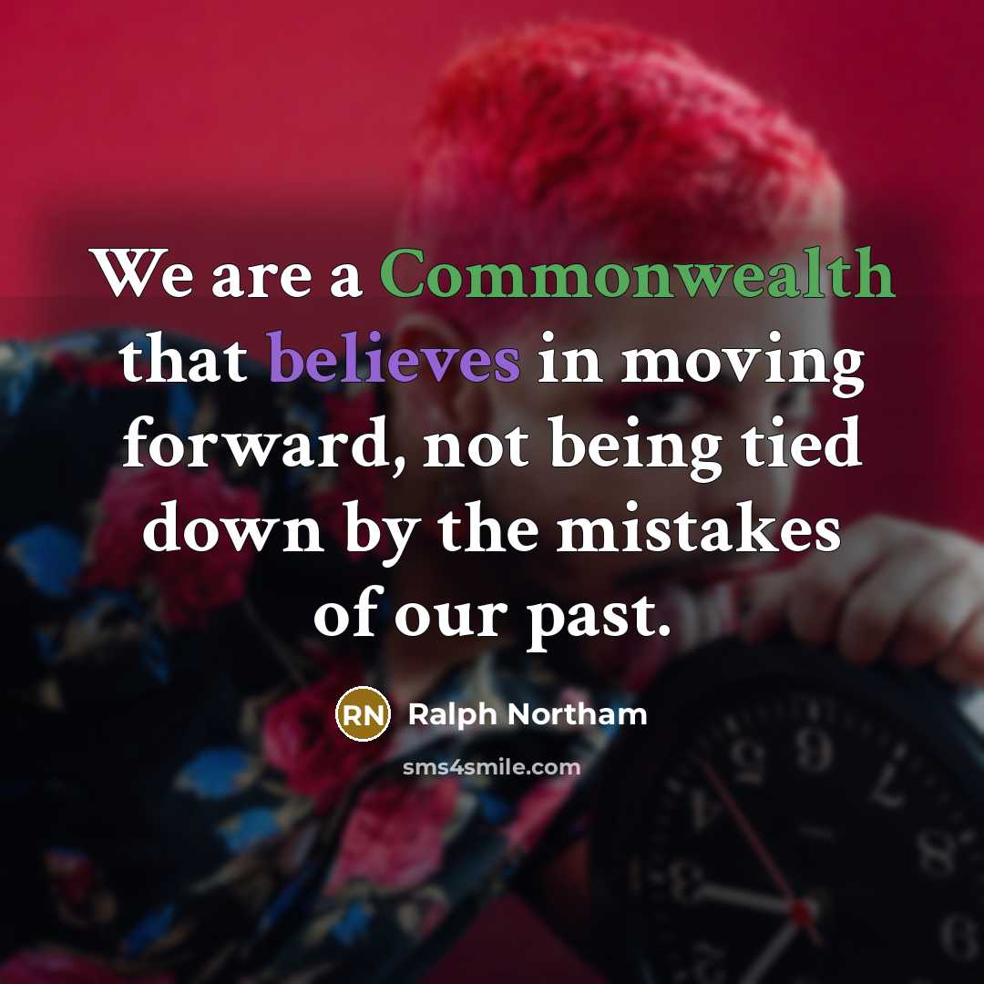 “We are a Commonwealth that believes in moving forward, not being tied down by the mistakes of our past.” quote by Ralph Northam