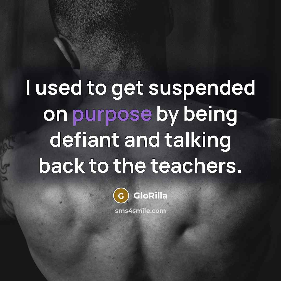 “I used to get suspended on purpose by being defiant and talking back to the teachers.” quote by GloRilla