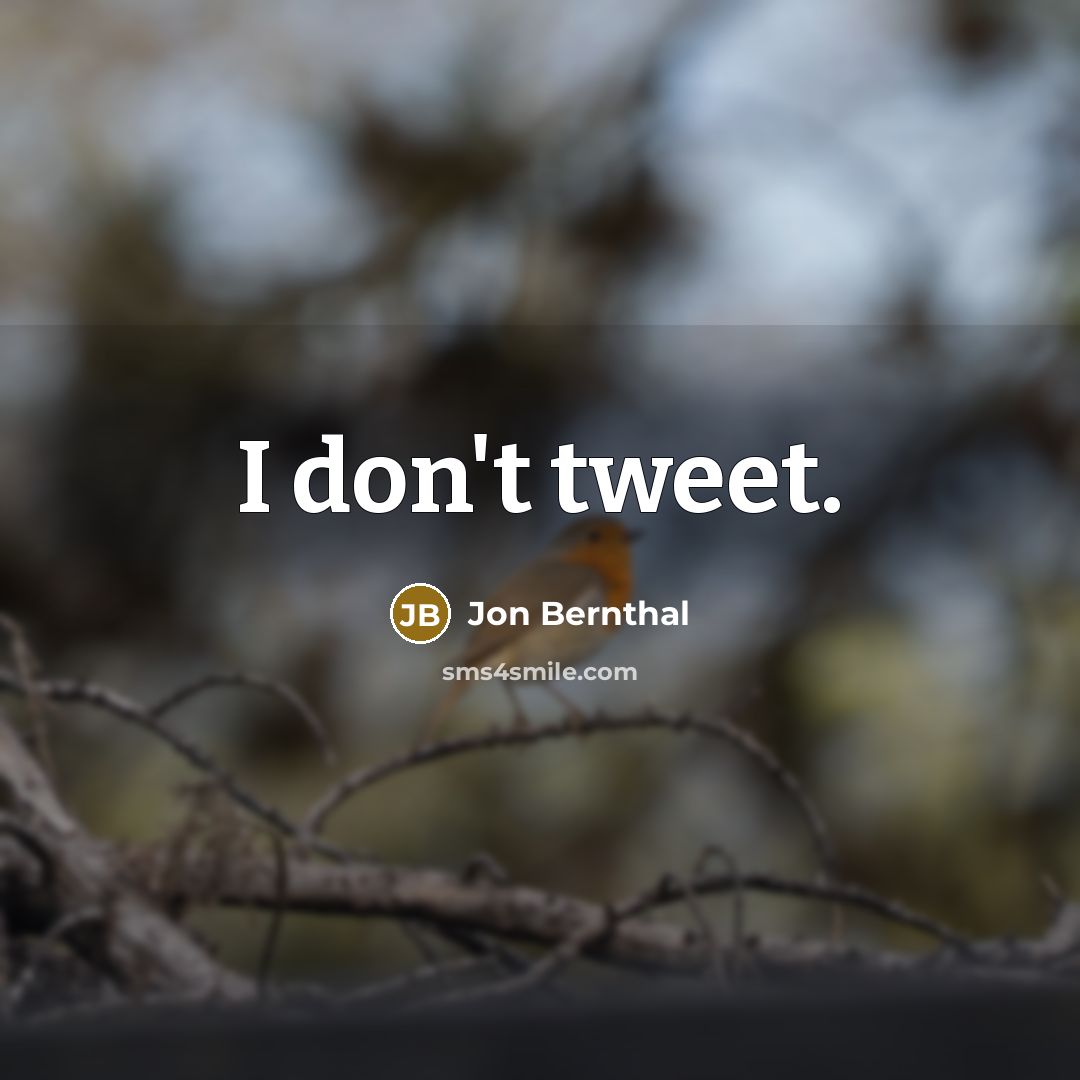 “I don't tweet.” quote by Jon Bernthal