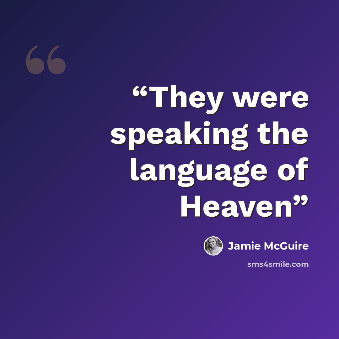 “They were speaking the language of Heaven” quote by Jamie McGuire