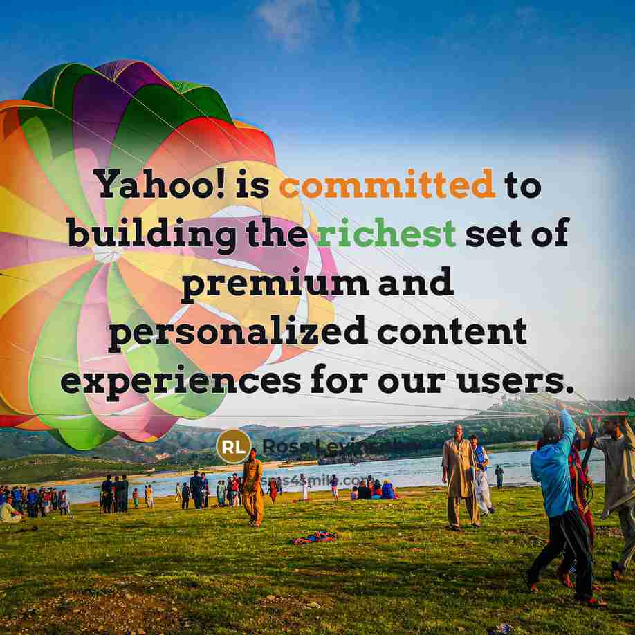“Yahoo! is committed to building the richest set of premium and personalized content experiences for our users.” quote by Ross Levinsohn