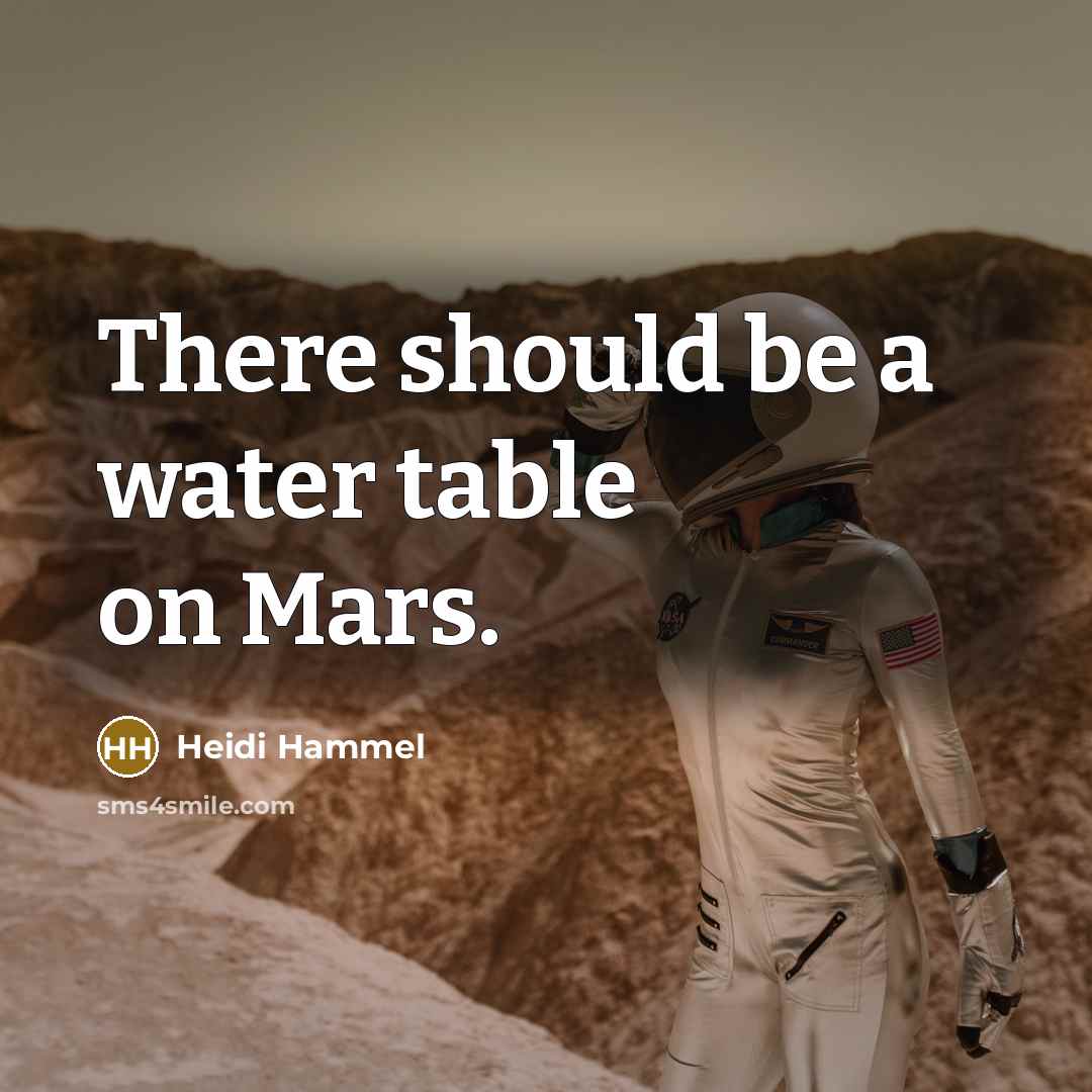 “There should be a water table on Mars.” quote by Heidi Hammel