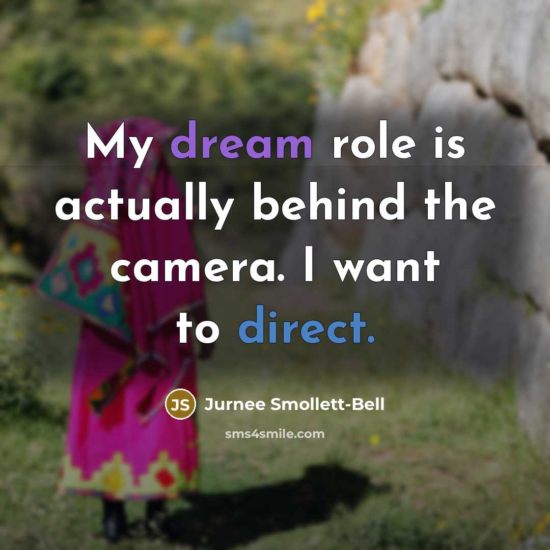 “My dream role is actually behind the camera. I want to direct.” quote by Jurnee Smollett-Bell