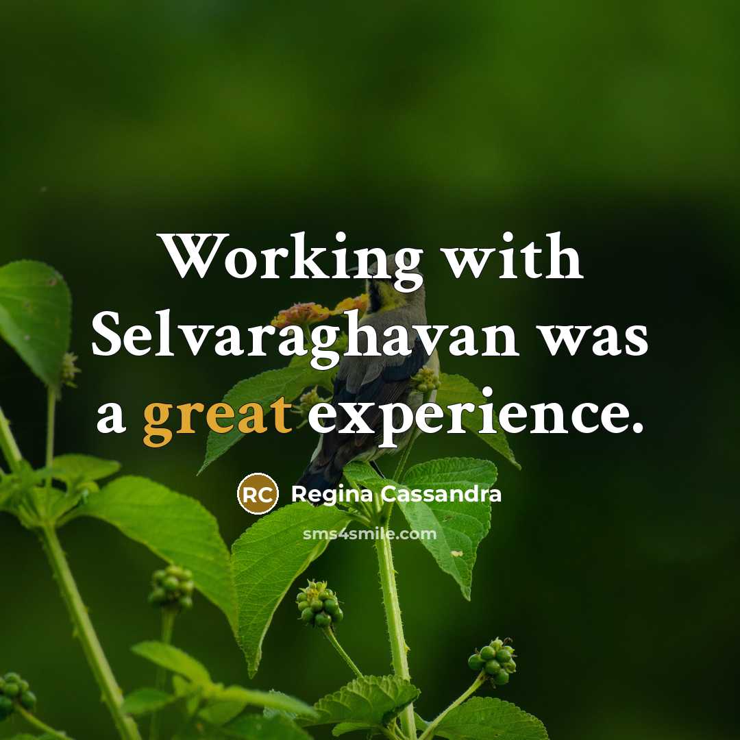“Working with Selvaraghavan was a great experience.” quote by Regina Cassandra