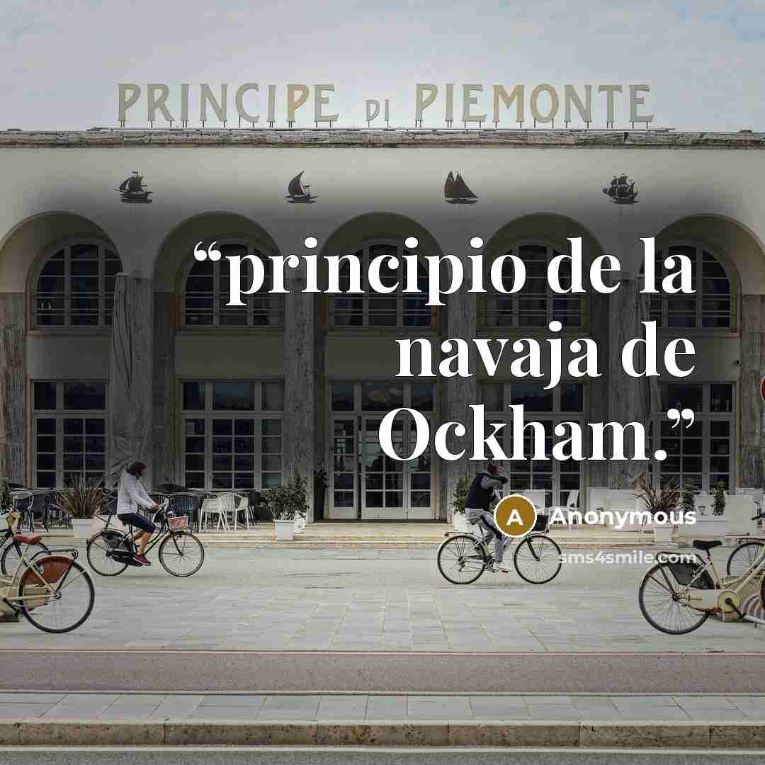 “principio de la navaja de Ockham.” quote by Anonymous