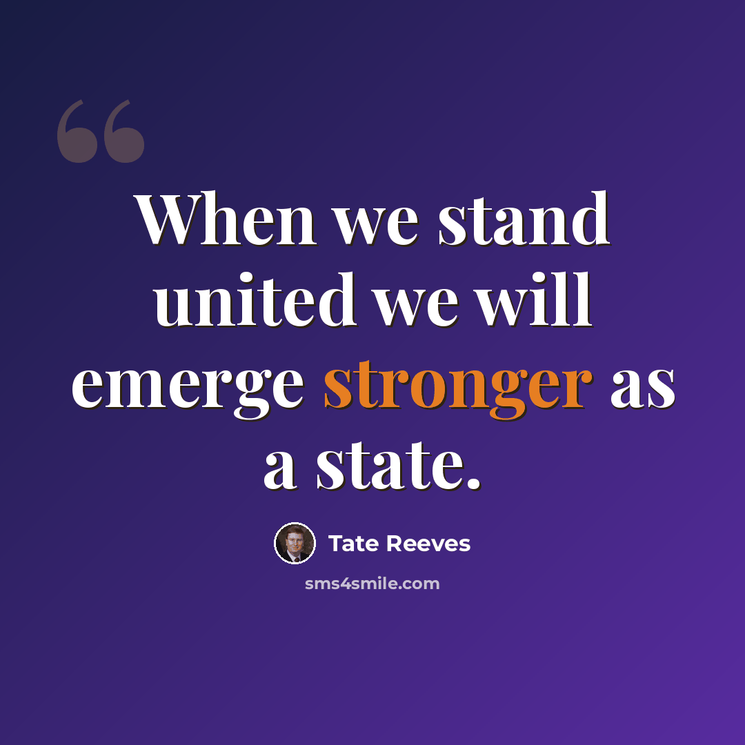 “When we stand united we will emerge stronger as a state.” quote by Tate Reeves