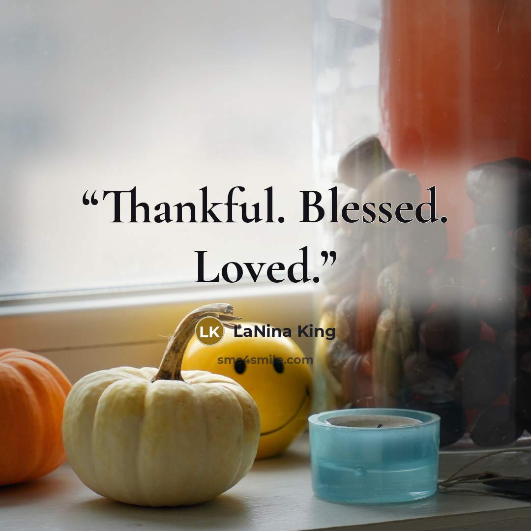 “Thankful. Blessed. Loved.” quote by LaNina King