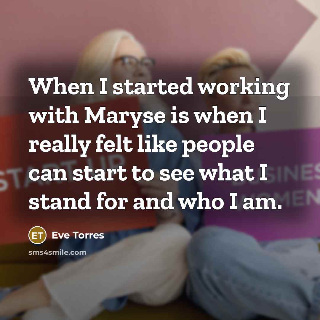 “When I started working with Maryse is when I really felt like people can start to see what I stand for and who I am.” quote by Eve Torres