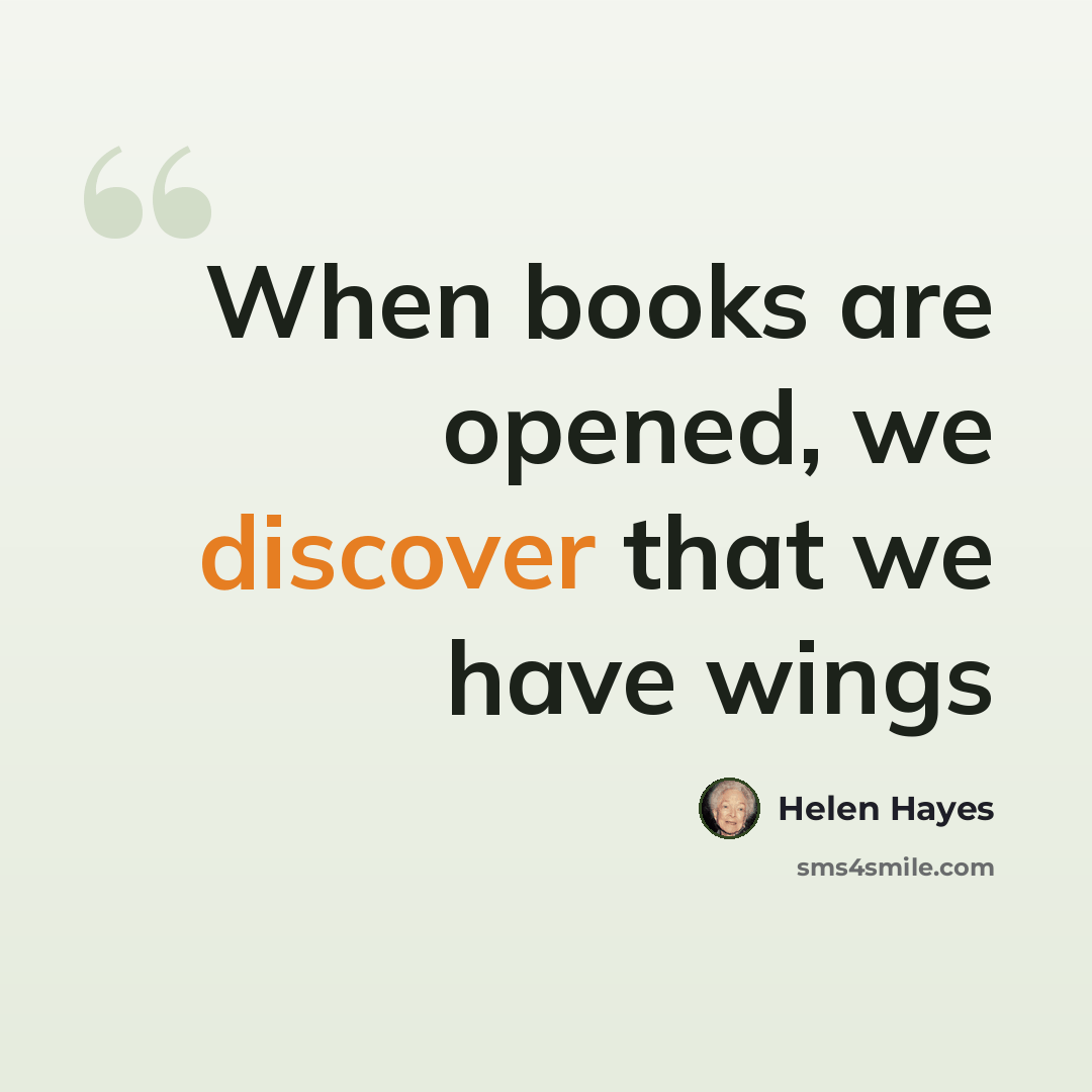 “When books are opened, we discover that we have wings” quote by Helen Hayes