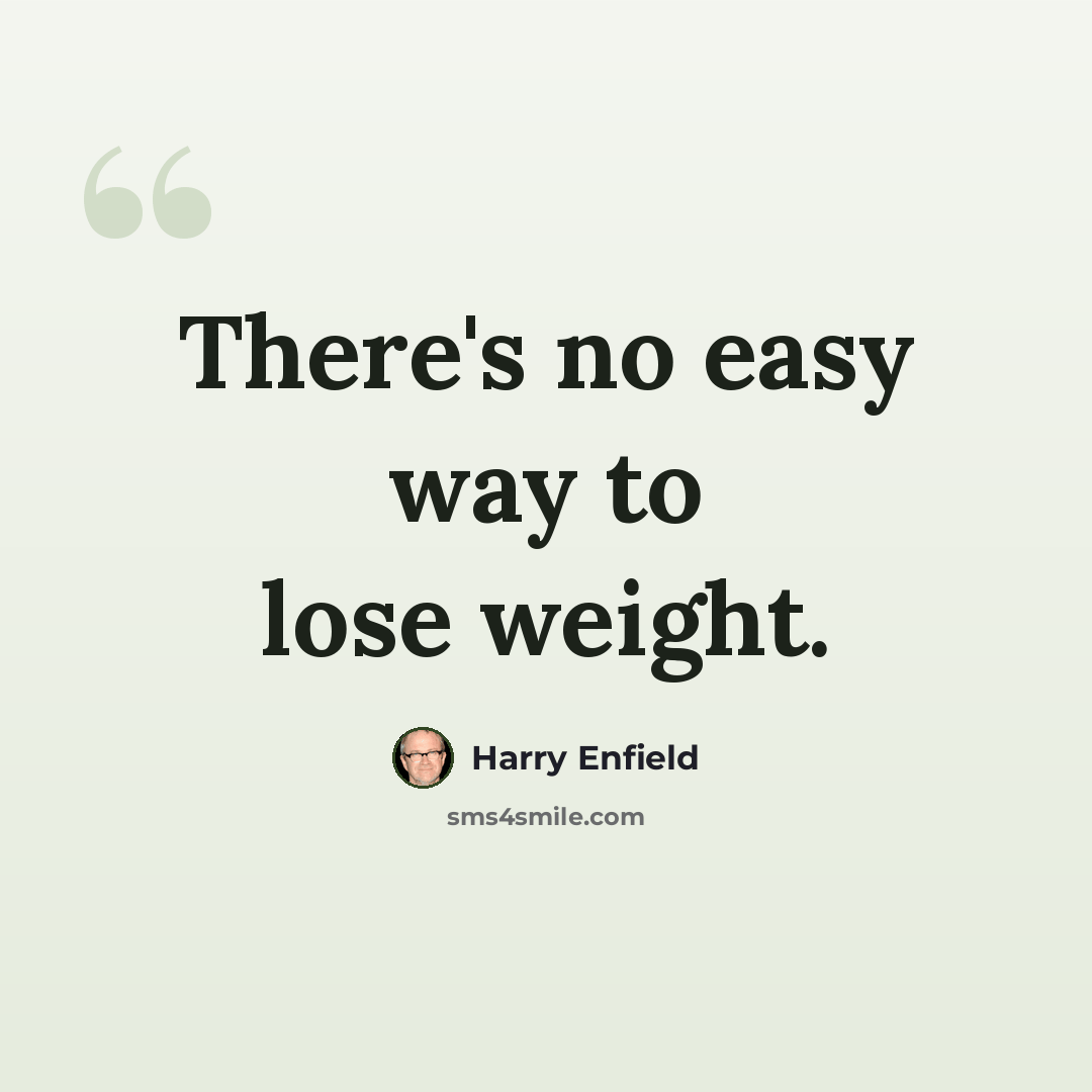 “There's no easy way to lose weight.” quote by Harry Enfield