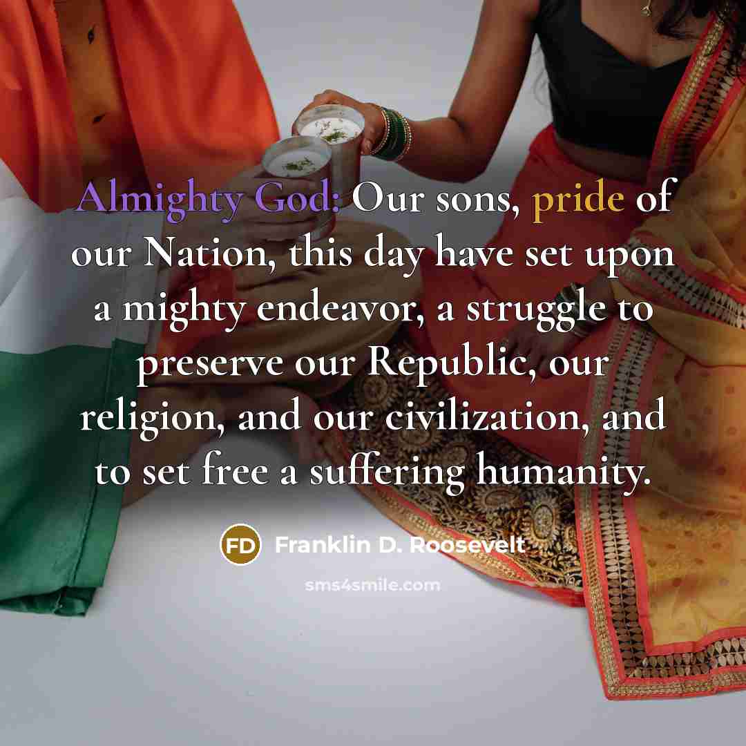 “Almighty God: Our sons, pride of our Nation, this day have set upon a mighty endeavor, a struggle to preserve our Republic, our religion, and our civilization, and to set free a suffering humanity.” quote by Franklin D. Roosevelt