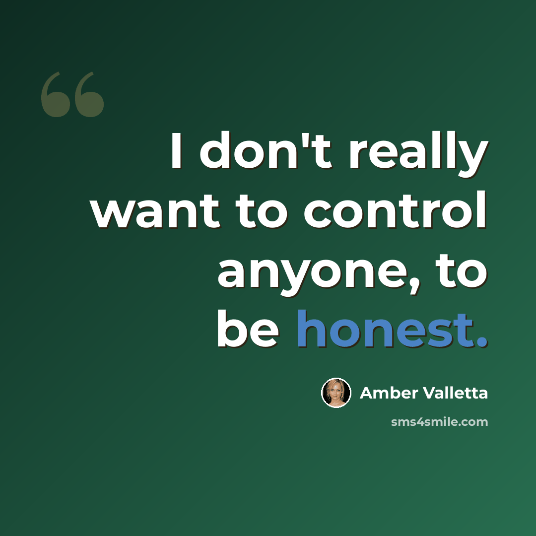 “I don't really want to control anyone, to be honest.” quote by Amber Valletta