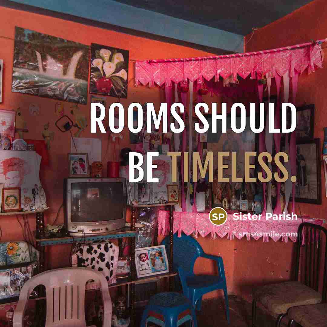 “Rooms should be timeless.” quote by Sister Parish