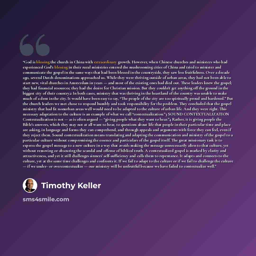 “God is blessing the church in China with extraordinary growth. However, when Chinese churches and ministers who had experienced God’s blessing in their rural ministries entered the mushrooming cities of China and tried to minister and communicate the gospel in the same ways that had been blessed…” quote by Timothy Keller