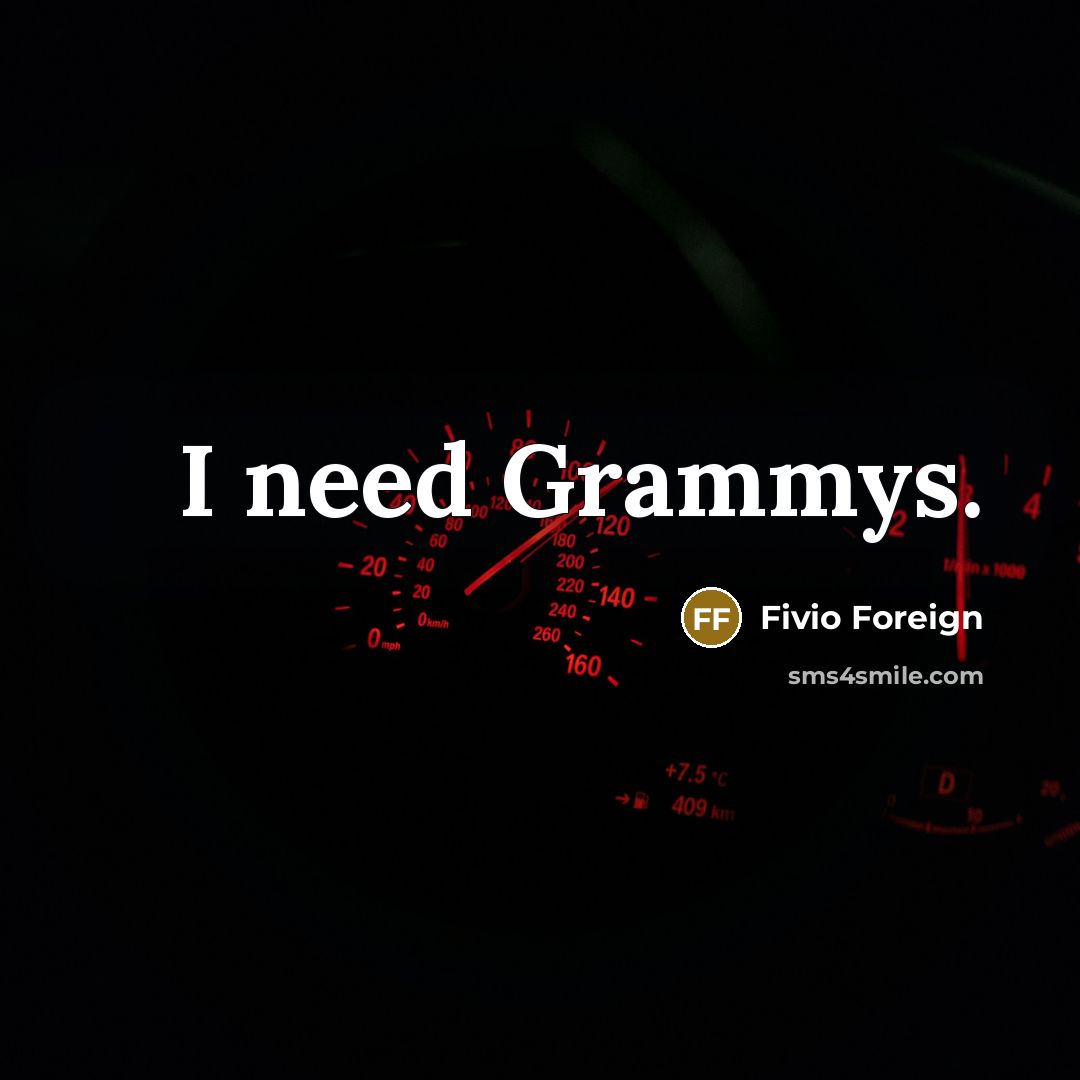 “I need Grammys.” quote by Fivio Foreign