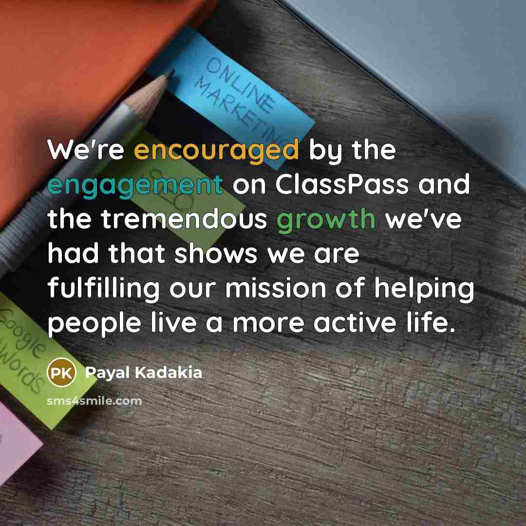“We're encouraged by the engagement on ClassPass and the tremendous growth we've had that shows we are fulfilling our mission of helping people live a more active life.” quote by Payal Kadakia