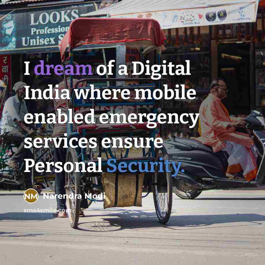 “I dream of a Digital India where mobile enabled emergency services ensure Personal Security.” quote by Narendra Modi
