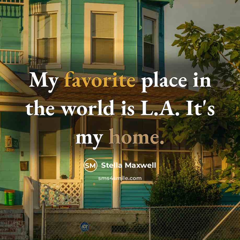 “My favorite place in the world is L.A. It's my home.” quote by Stella Maxwell