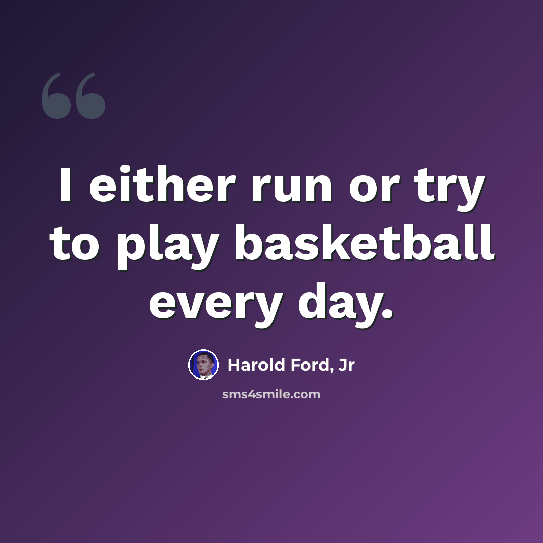 “I either run or try to play basketball every day.” quote by Harold Ford, Jr