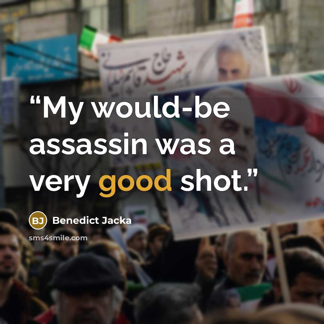 “My would-be assassin was a very good shot.” quote by Benedict Jacka