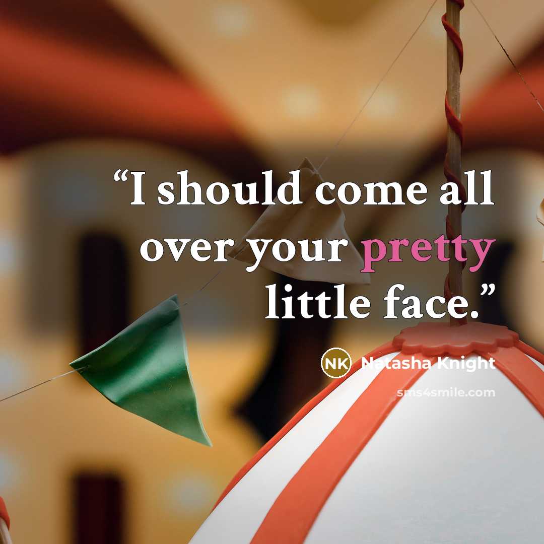 “I should come all over your pretty little face.” quote by Natasha Knight