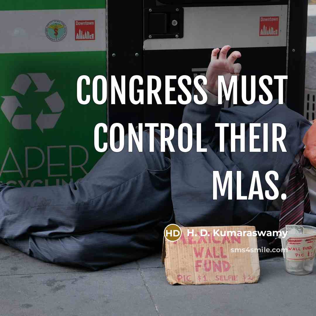 “Congress must control their MLAs.” quote by H. D. Kumaraswamy