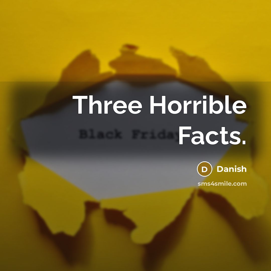 “Three Horrible Facts.” quote by Danish