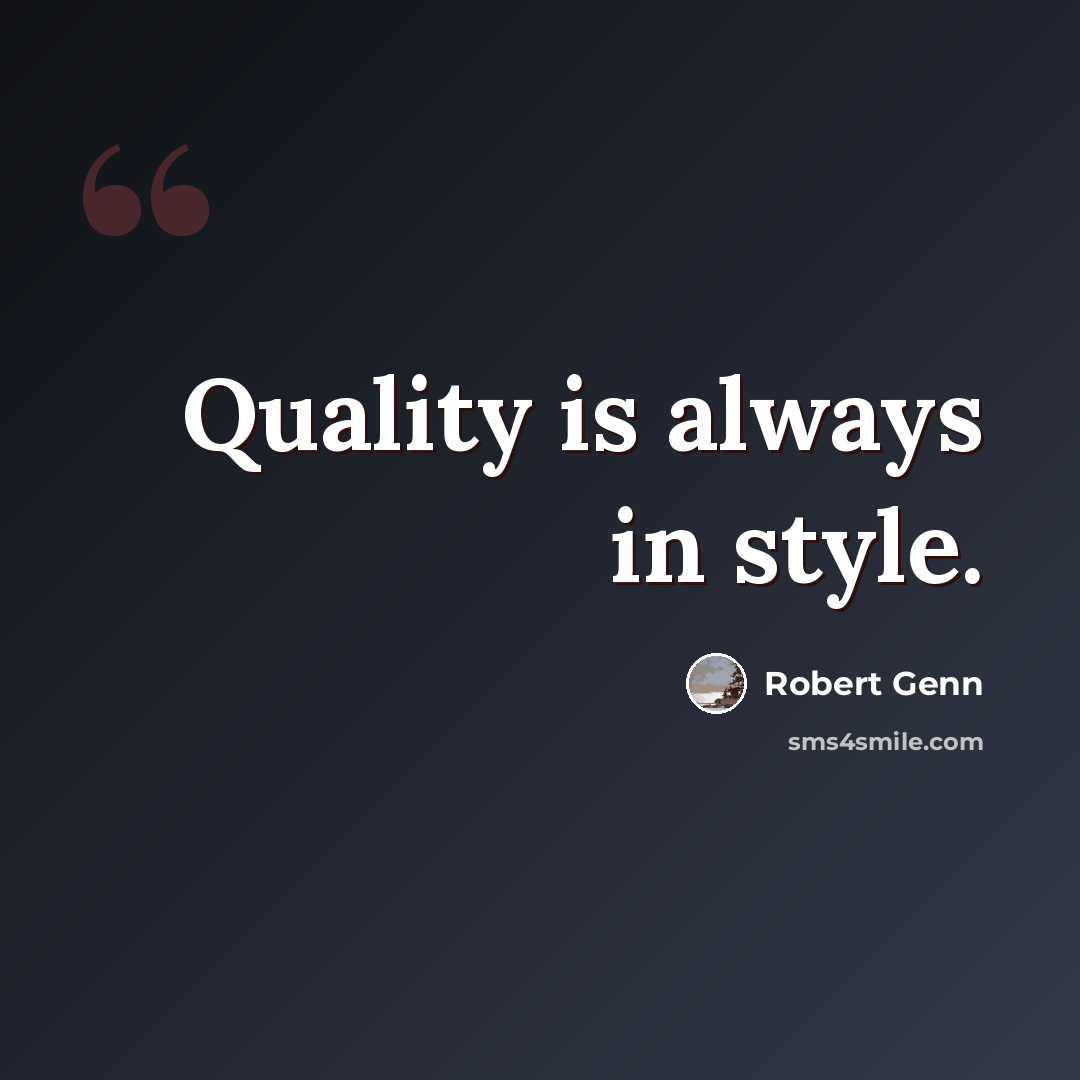 “Quality is always in style.” quote by Robert Genn