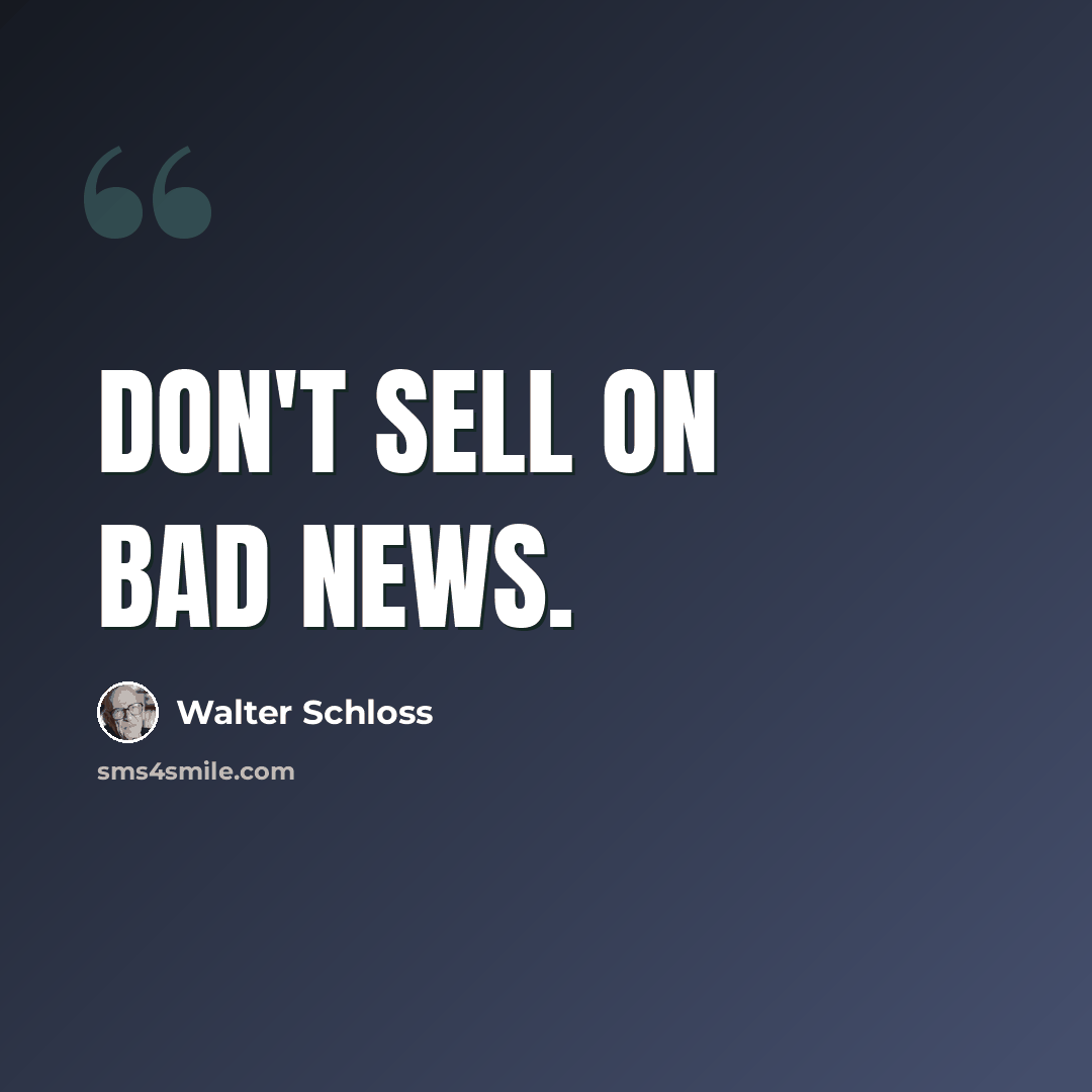 “Don't sell on bad news.” quote by Walter Schloss