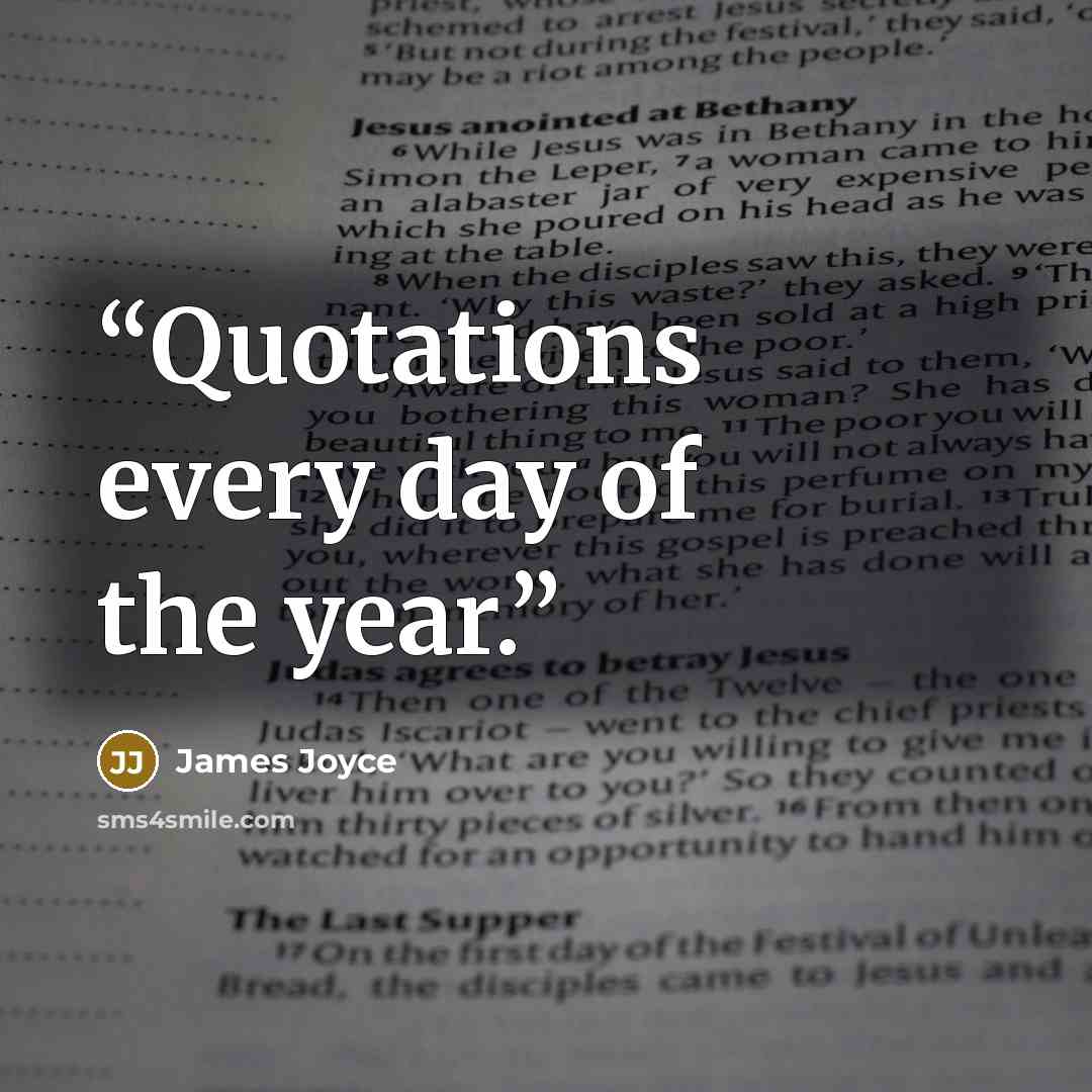 “Quotations every day of the year.” quote by James Joyce