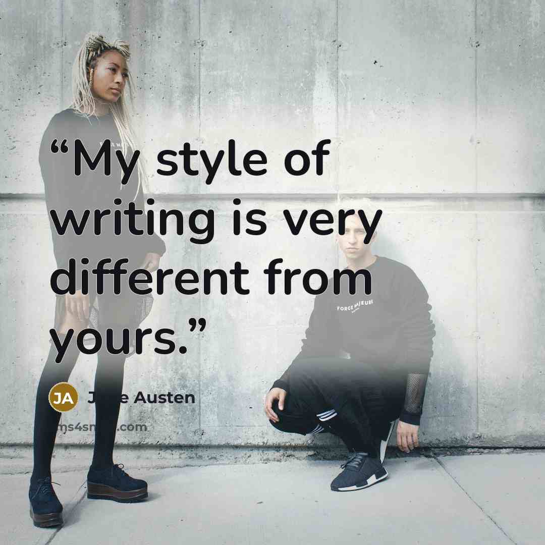 “My style of writing is very different from yours.” quote by Jane Austen