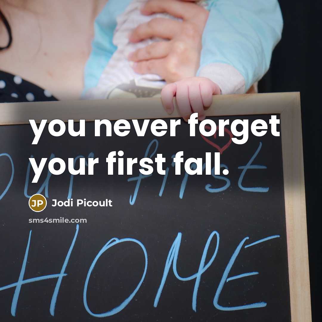 “you never forget your first fall.” quote by Jodi Picoult