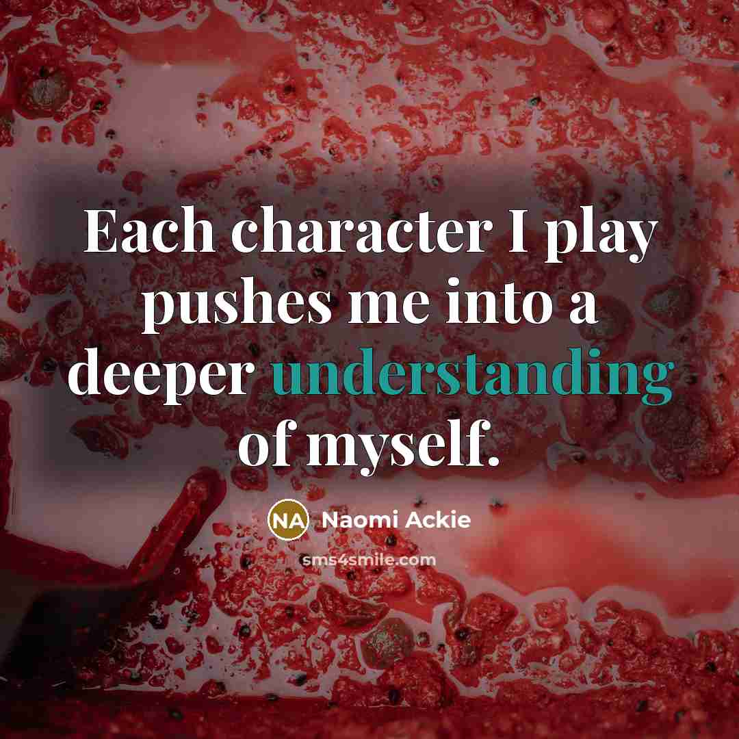 “Each character I play pushes me into a deeper understanding of myself.” quote by Naomi Ackie