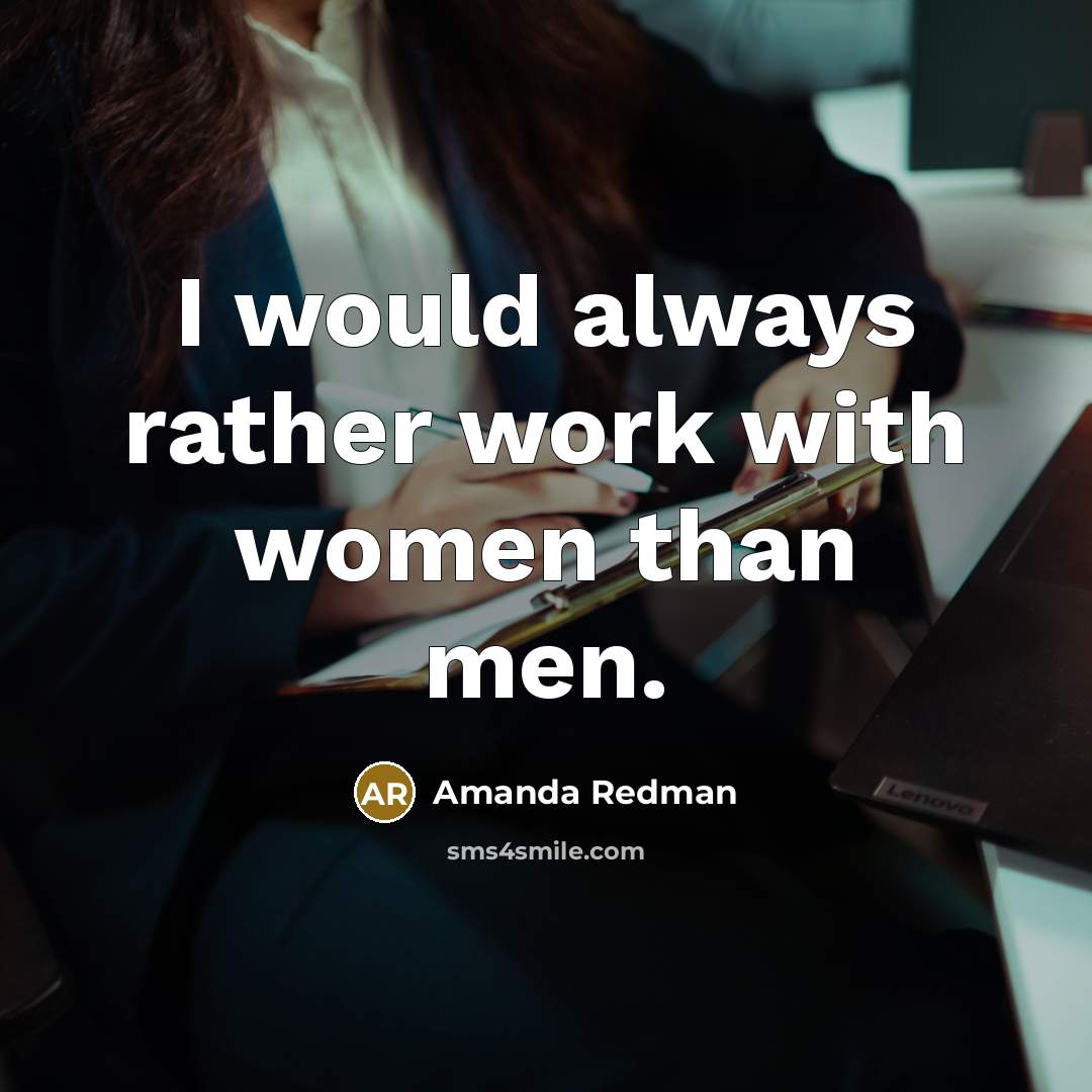 “I would always rather work with women than men.” quote by Amanda Redman