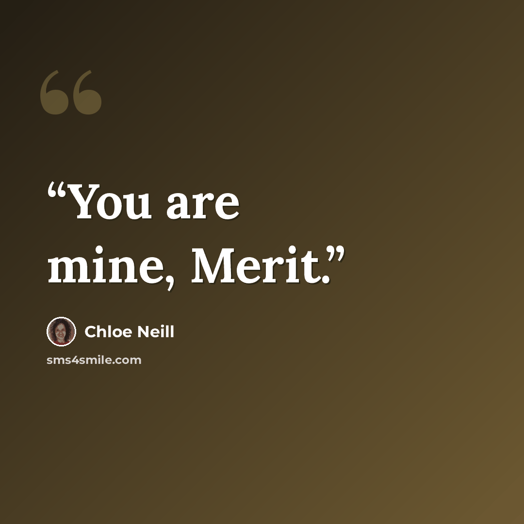 “You are mine, Merit.” quote by Chloe Neill