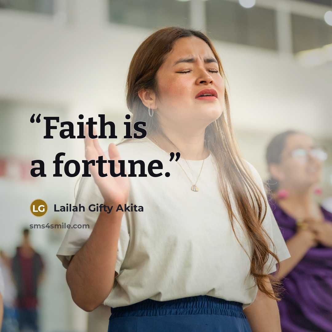 “Faith is a fortune.” quote by Lailah Gifty Akita