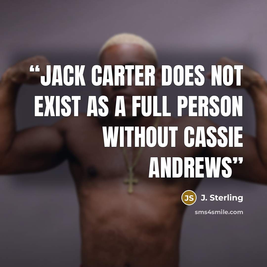 “Jack Carter does not exist as a full person without Cassie Andrews” quote by J. Sterling