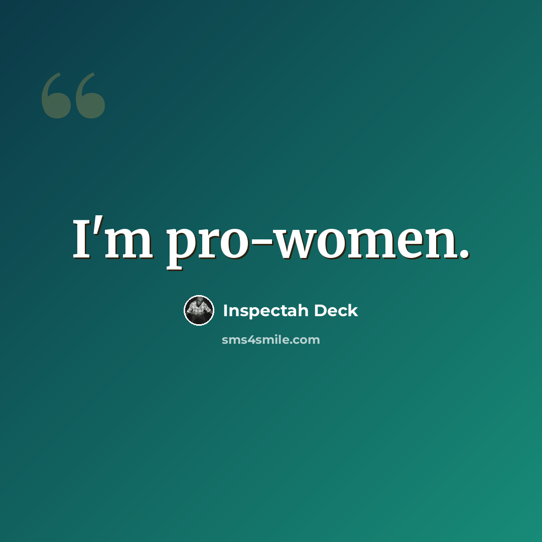 “I'm pro-women.” quote by Inspectah Deck