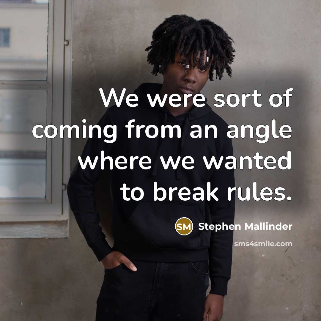 “We were sort of coming from an angle where we wanted to break rules.” quote by Stephen Mallinder