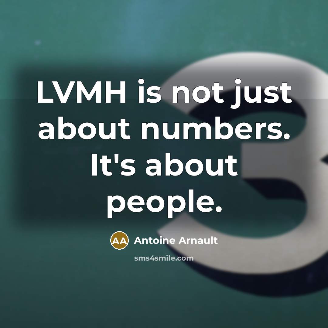 “LVMH is not just about numbers. It's about people.” quote by Antoine Arnault