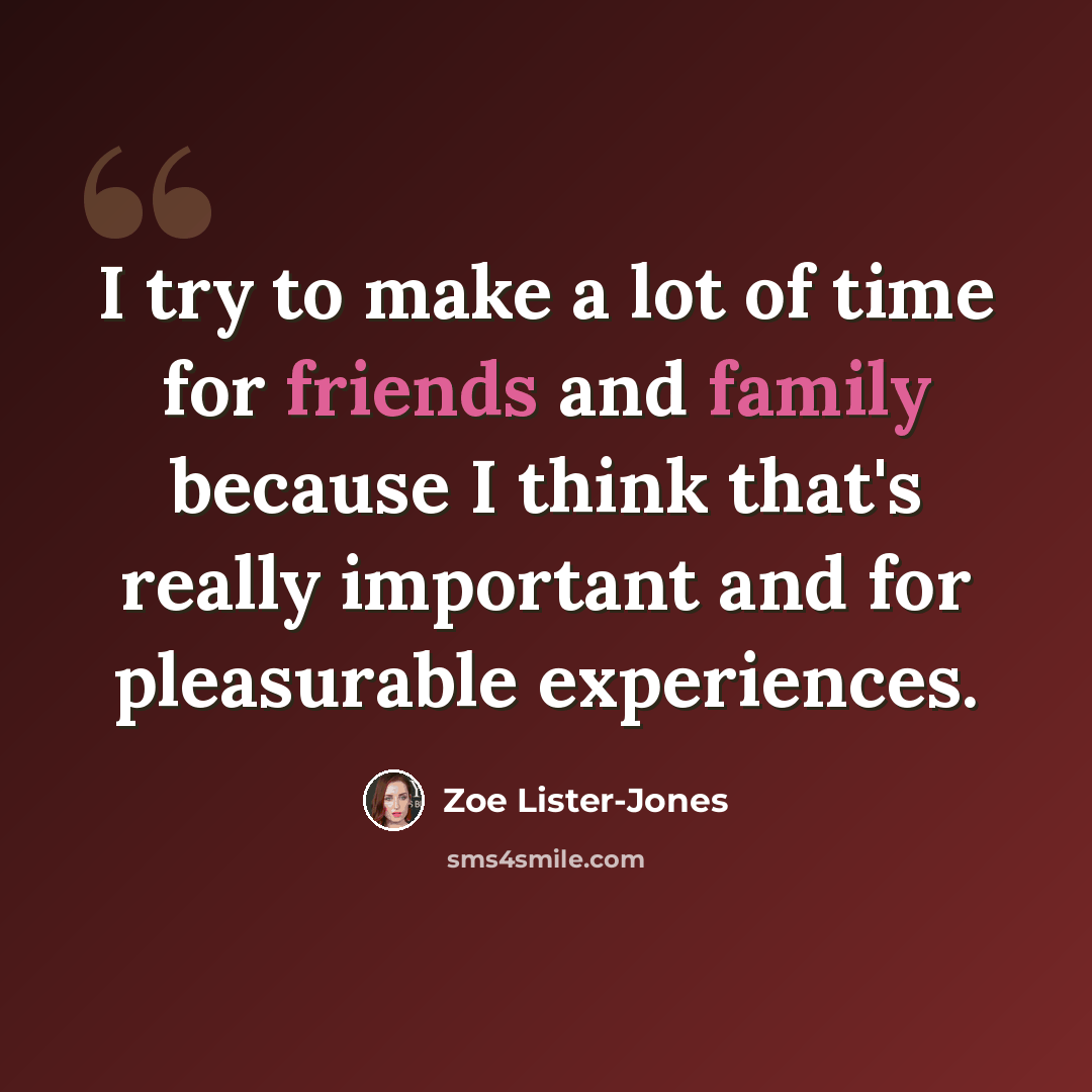 “I try to make a lot of time for friends and family because I think that's really important and for pleasurable experiences.” quote by Zoe Lister-Jones