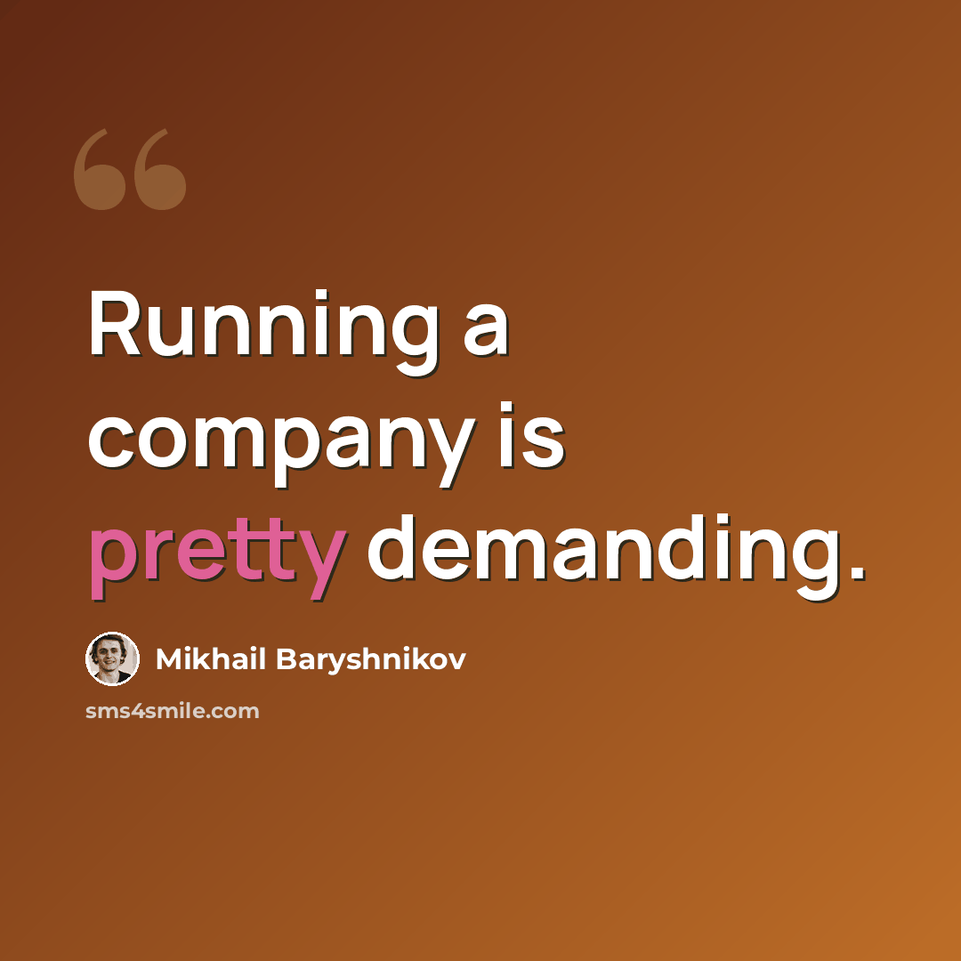 “Running a company is pretty demanding.” quote by Mikhail Baryshnikov
