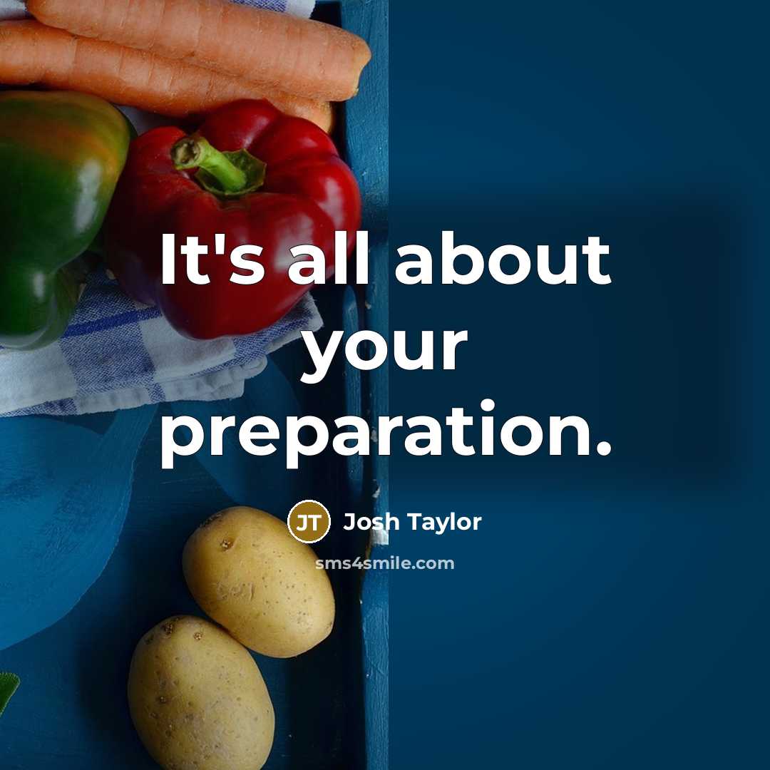“It's all about your preparation.” quote by Josh Taylor