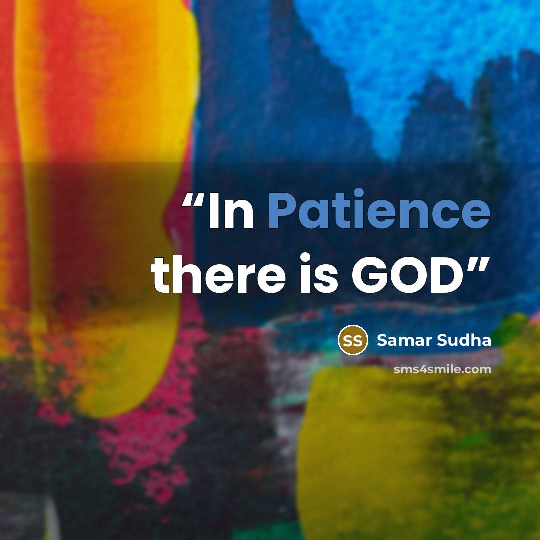 “In Patience there is GOD” quote by Samar Sudha
