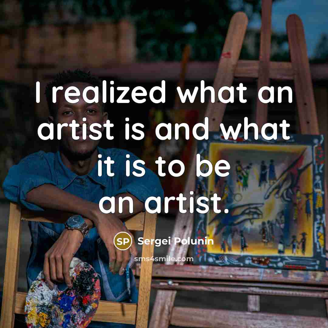 “I realized what an artist is and what it is to be an artist.” quote by Sergei Polunin
