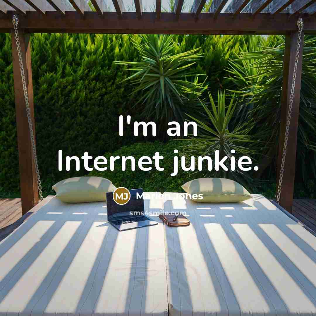 “I'm an Internet junkie.” quote by Marion Jones