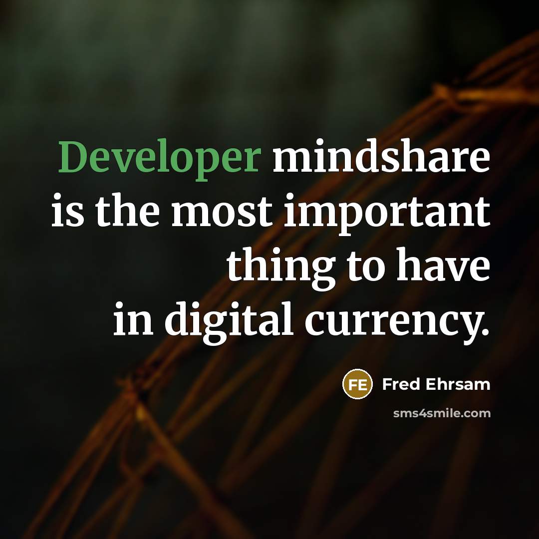 “Developer mindshare is the most important thing to have in digital currency.” quote by Fred Ehrsam
