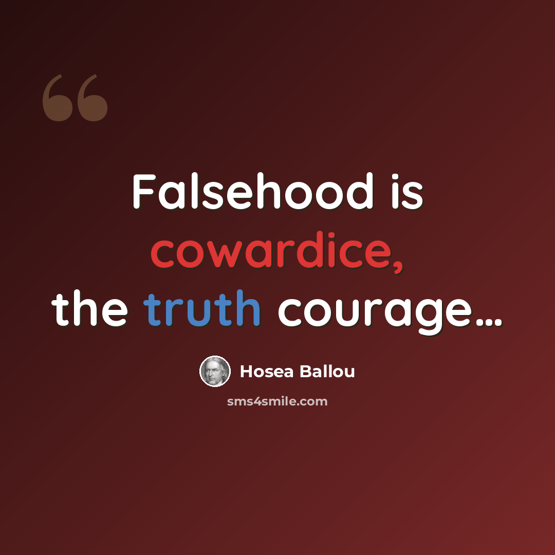 “Falsehood is cowardice, the truth courage…” quote by Hosea Ballou