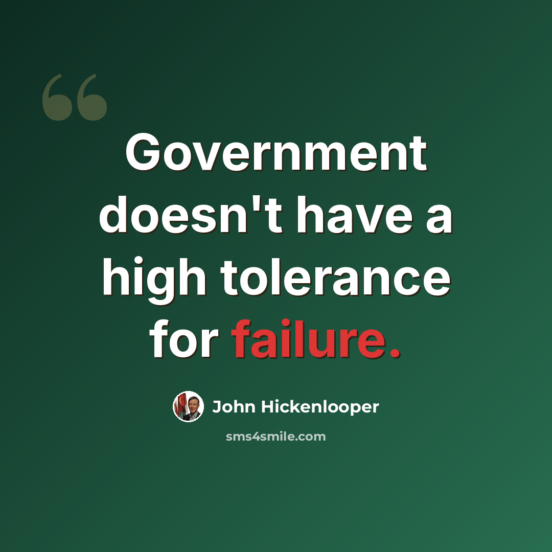 “Government doesn't have a high tolerance for failure.” quote by John Hickenlooper