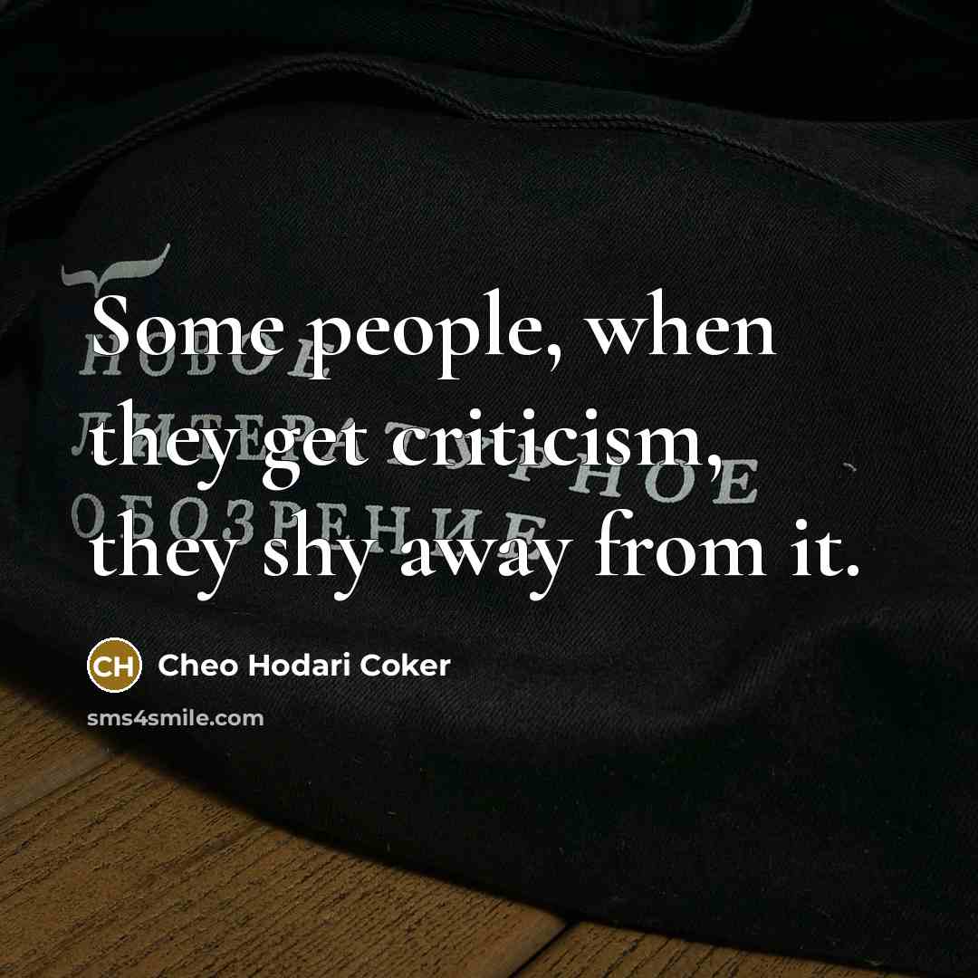 “Some people, when they get criticism, they shy away from it.” quote by Cheo Hodari Coker